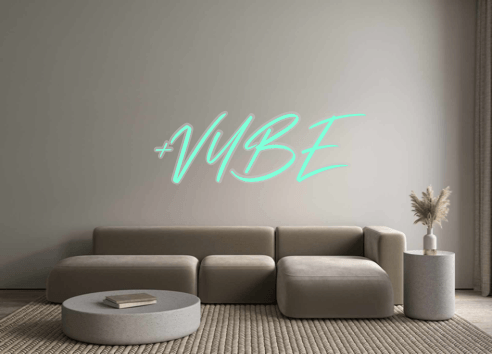 Custom Neon: +VYBE - Get Lit LED Lighting Store
