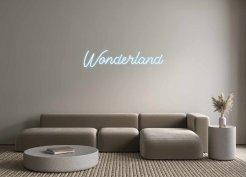 Custom Neon: Wonderland - Get Lit LED Lighting Store