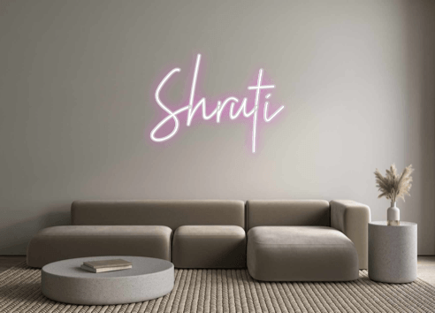Custom Neon: Shruti - Get Lit LED Lighting Store