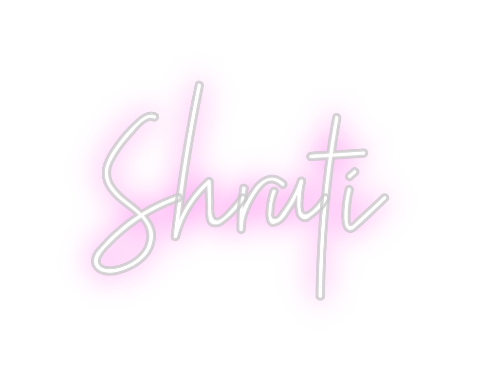 Custom Neon: Shruti - Get Lit LED Lighting Store