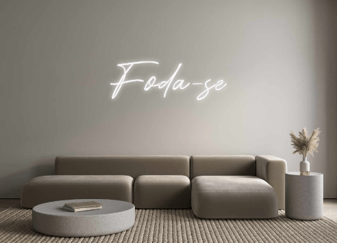 Custom Neon: Foda-se - Get Lit LED Lighting Store