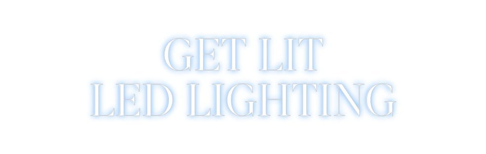 Custom Neon: GET LIT LED ... - Get Lit LED Lighting Store