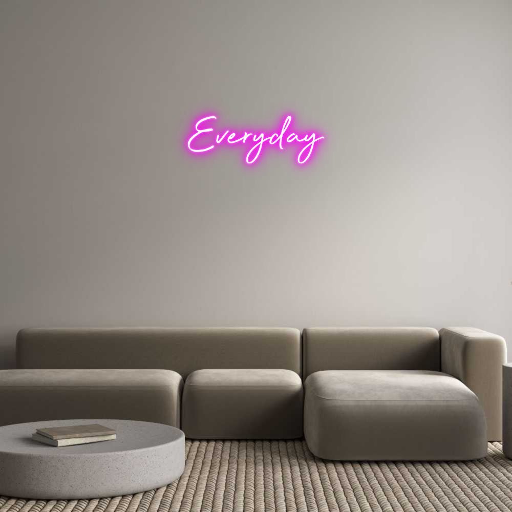 Custom Neon: Everyday - Get Lit LED Lighting Store